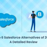 Top 6 Salesforce Alternatives of 2024: A Detailed Review