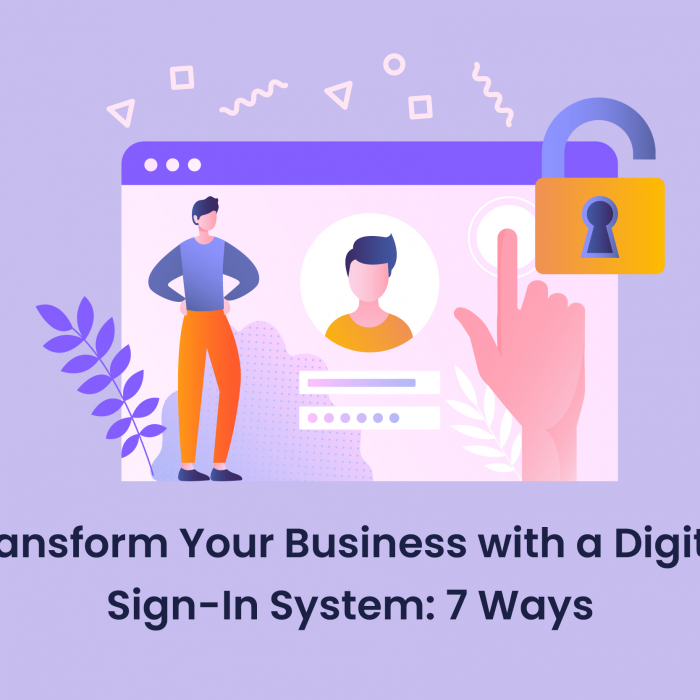 Transform Your Business with a Digital Sign-In System 7 Ways
