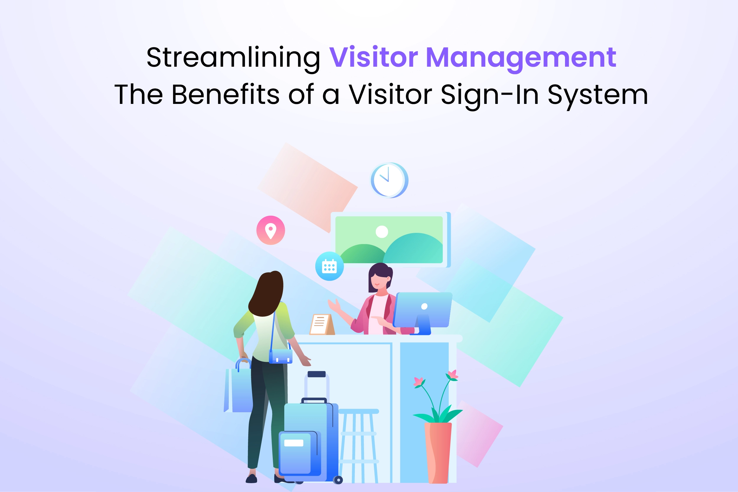 Streamlining Visitor Management: The Benefits of a Visitor Sign-In System