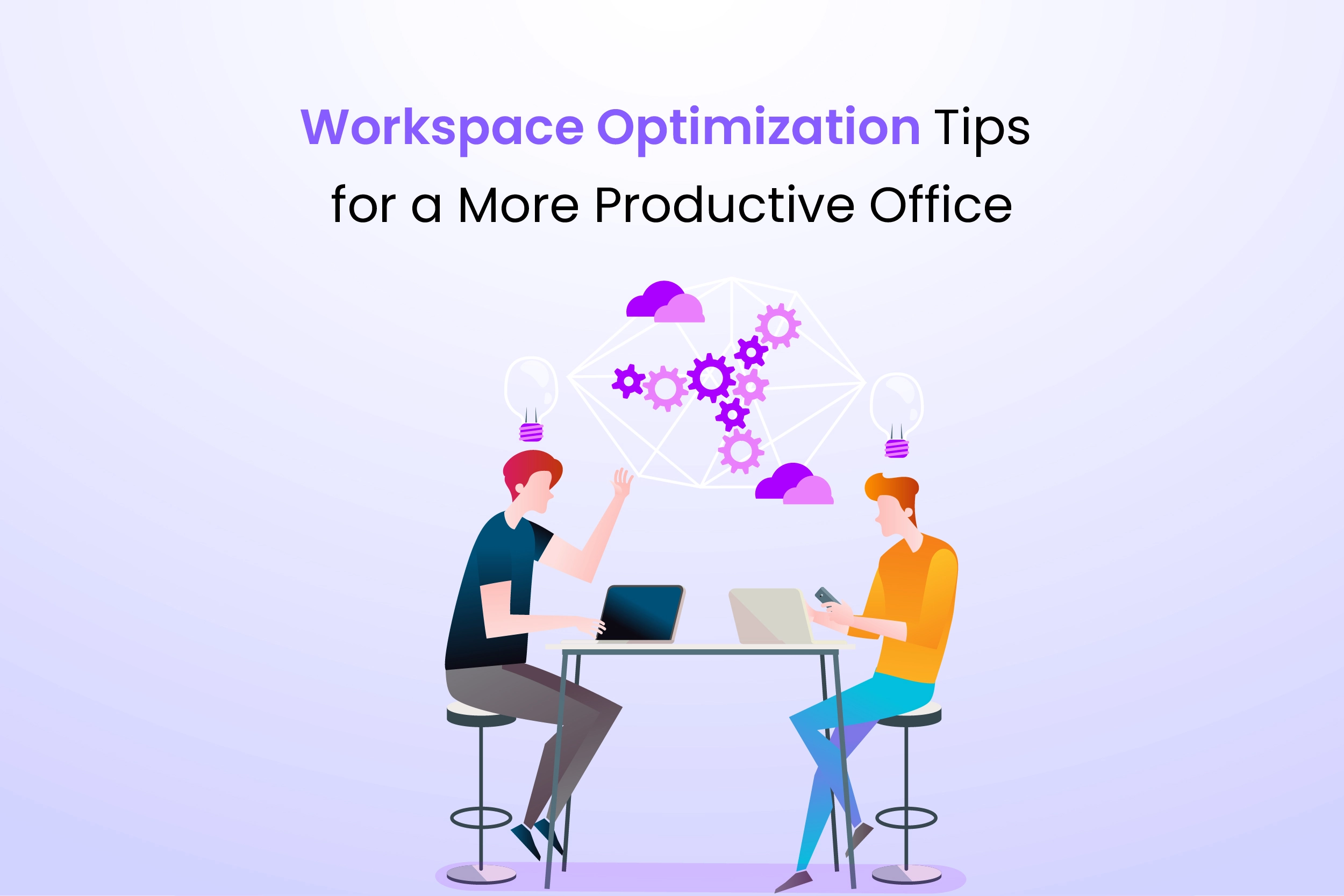 Workspace Optimization Tips for a More Productive Office